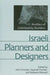 Israeli Planners and Designers: Profiles of Community Builders by John Forester, Raphael Fischler, Deborah Shmueli