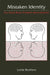 Mistaken Identity: The Mind-Brain Problem Reconsidered by Leslie Brothers
