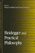 Heidegger and Practical Philosophy by François Raffoul, David Pettigrew