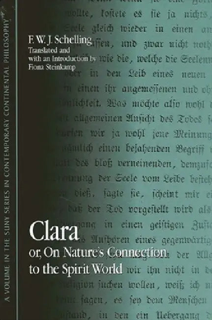 Clara: or, On Nature's Connection to the Spirit World by F. W. J. Schelling, Fiona Steinkamp, Fiona Steinkamp