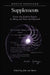 Supplements: From the Earliest Essays to Being and Time and Beyond by Martin Heidegger, John Van Buren
