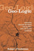 Geo-Logic: Breaking Ground between Philosophy and the Earth Sciences by Robert Frodeman