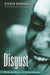 Disgust: The Theory and History of a Strong Sensation by Winfried Menninghaus, Howard Eiland, Joel Golb