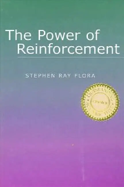 The Power of Reinforcement by Stephen Ray Flora