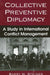 Collective Preventive Diplomacy: A Study in International Conflict Management by Barry H. Steiner