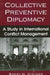 Collective Preventive Diplomacy: A Study in International Conflict Management by Barry H. Steiner