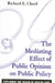 The Mediating Effect of Public Opinion on Public Policy: Exploring the Realm of Health Care by Richard E. Chard