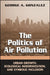 The Politics of Air Pollution: Urban Growth, Ecological Modernization, and Symbolic Inclusion by George A. Gonzalez
