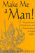 Make Me a Man!: Masculinity, Hinduism, and Nationalism in India by Sikata Banerjee