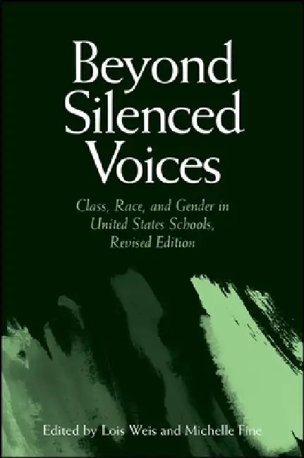 Beyond Silenced Voices by Lois Weis, Michelle Fine