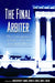 The Final Arbiter: The Consequences of Bush V. Gore for Law and Politics by Christopher P. Banks, David B. Cohen, John C. Green