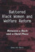 Battered Black Women and Welfare Reform: Between a Rock and a Hard Place by Dána-Ain Davis