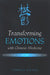 Transforming Emotions with Chinese Medicine: An Ethnographic Account from Contemporary China by Yanhua Zhang