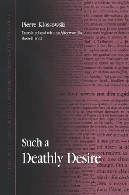 Such a Deathly Desire by Pierre Klossowski, Russell Ford, Russell Ford