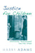 Justice for Children: Autonomy Development and the State by Harry Adams