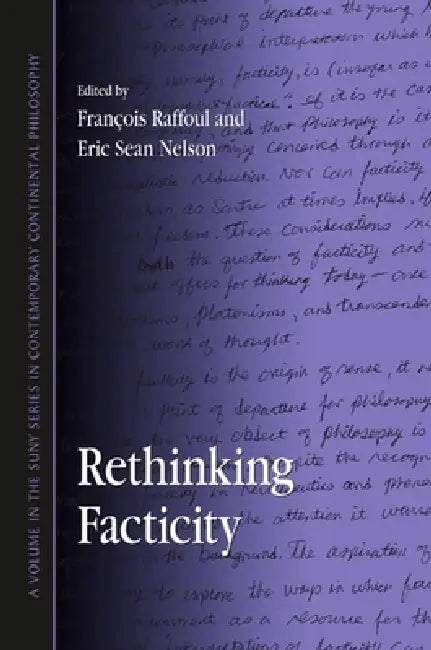 Rethinking Facticity by François Raffoul, Eric S. Nelson