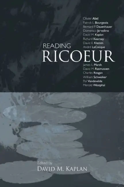 Reading Ricoeur by David M. Kaplan