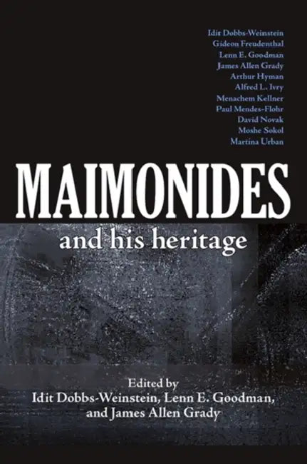 Maimonides and His Heritage by Idit Dobbs-Weinstein, Lenn E. Goodman, James Allen Grady