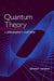 Quantum Theory: A Philosopher's Overview by Salvator Cannavo