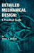 Detailed Mechanical Design: A Practical Guide by James G. Skakoon