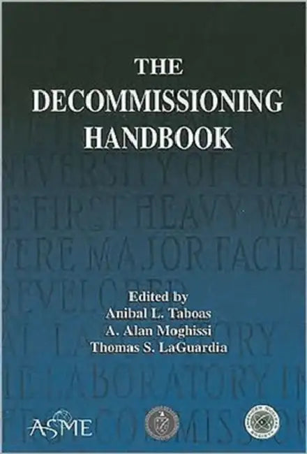 The Decommissioning Handbook [With CDROM] by Anibal L. Taboas, Alan Moghissi A, L. Laguardia Thomas