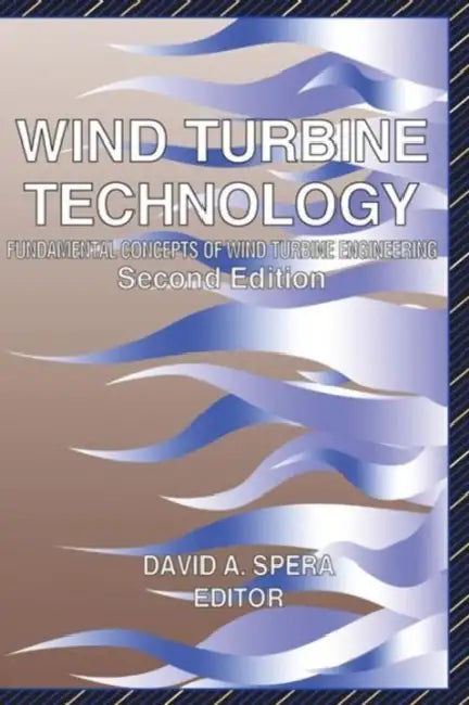 Wind Turbine: Fundamental Concepts in Wind Turbine Engineering by David a. Spera, ASME Press