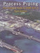 Process Piping: The Complete Guide to ASME B31.3 by IV Becht Charles
