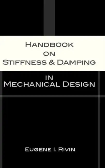 Handbook on Stiffness & Damping in Mechanical Design by Eugene I. Rivin