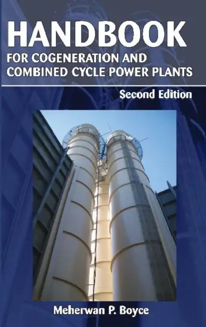 Handbook for Cogeneration and Combined Cycle Power Plants by Meherwan P. Boyce