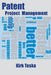 Patent Project Management by Kirk Teska