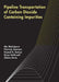 Pipeline Transportation of Carbon Dioxide Containing Impurities by Mo Mohitpour, Patricia Seevam, Kamal K. Botros