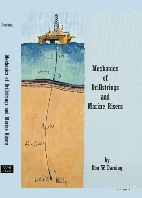 Mechanics of Drillstrings and Marine Risers by Don W. Dareing