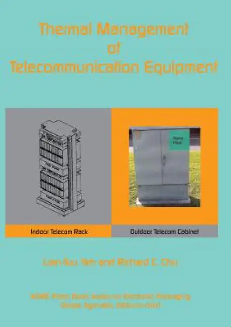 Thermal Management of Telecommunications Equipment by Lian-Tuu Yeh, Richard C. Chu