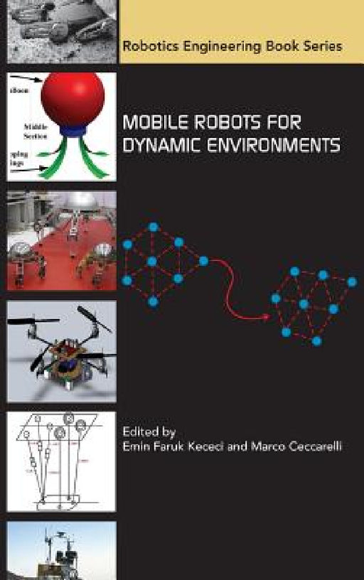 Mobile Robots for Dynamic Environments by Emni Faruk Kececi, Marco Ceccarelli