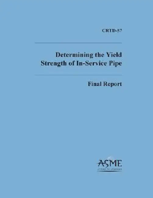 Determinng the Yield Strength of In-Service Pipe by David a. Burgoon, Owen C. Chang, Robert B. Francini