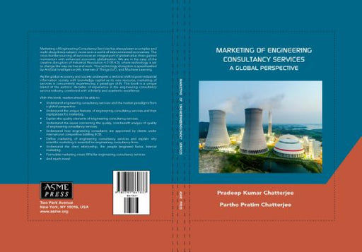 Marketing of Engineering Consultancy Services: A Global Perspective by Pradeep Kumar Chatterjee, Partho Pratim Chatterjee