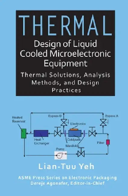 Thermal Design of Liquid Cooled Microelectronic Equipment by Yeh Lian-Tuu