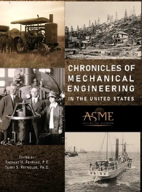 Chronicles of Mechanical Engineering in the United States by Thomas H. Fehring