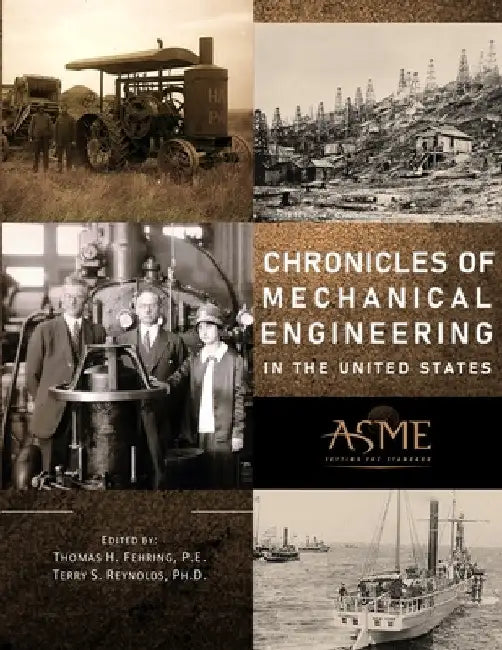 Chronicles of Mechanical Engineering in the United States by Thomas H. Fehring