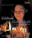 Celebrate Hanukkah: With Light, Latkes, and Dreidels by Deborah Heiligman