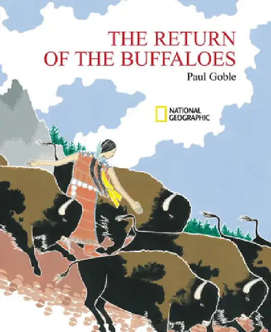 The Return of the Buffaloes: A Plains Indian Story about Famine and Renewal of the Earth by Paul Goble