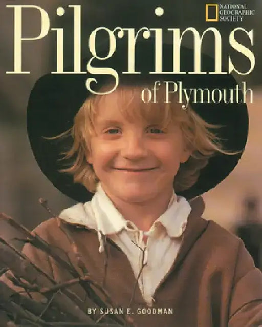 Pilgrims of Plymouth by Susan E. Goodman