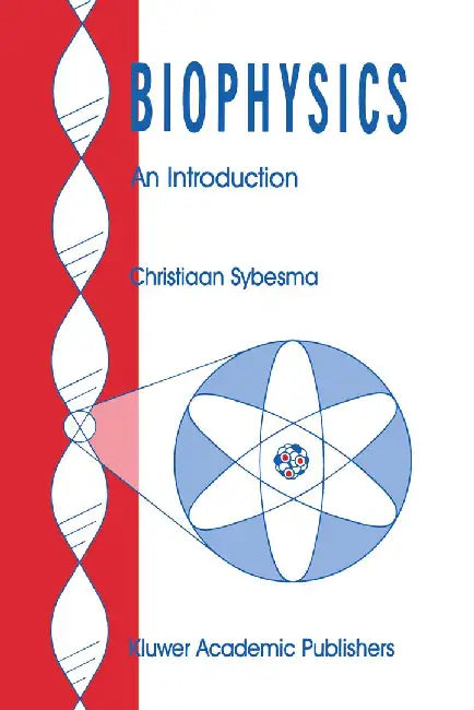 Biophysics: An Introduction by C. Sybesma