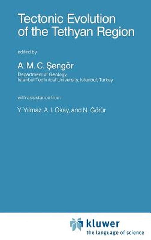 Tectonic Evolution of the Tethyan Region by A. M. C. Sengör