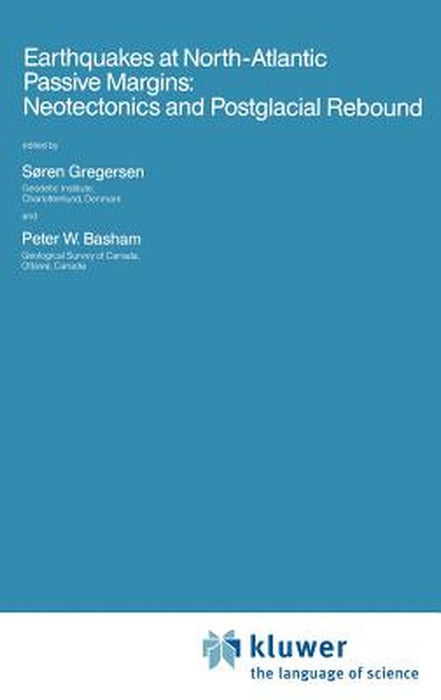 Earthquakes at North-Atlantic Passive Margins: Neotectonics and Postglacial Rebound by Søren Gregersen