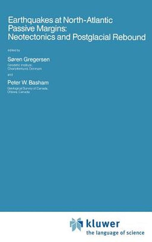Earthquakes at North-Atlantic Passive Margins: Neotectonics and Postglacial Rebound by Søren Gregersen