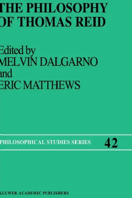 The Philosophy of Thomas Reid by M. T. Dalgarno, E. H. Matthews
