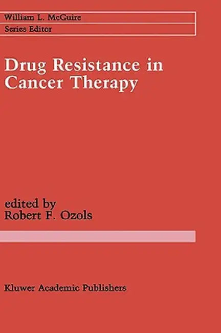 Drug Resistance in Cancer Therapy by Robert F. Ozols