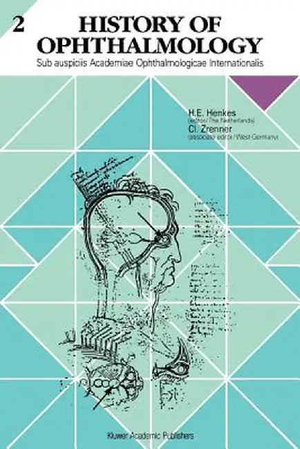 History of Ophthalmology: Sub Auspiciis Academiae Ophthalmologicae Internationalis by Claudia Zrenner