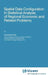 Spatial Data Configuration in Statistical Analysis of Regional Economic and Related Problems by Giuseppe Arbia